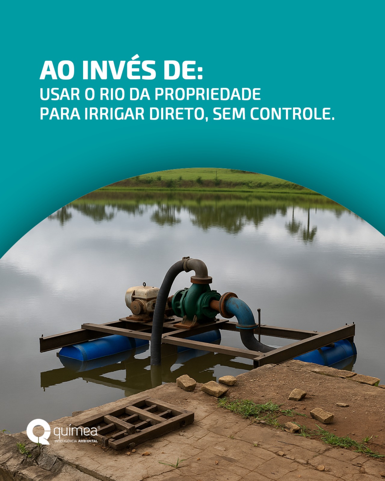 Ao invés de usar o rio da propriedade para irrigar direto, sem controle, faça isso...