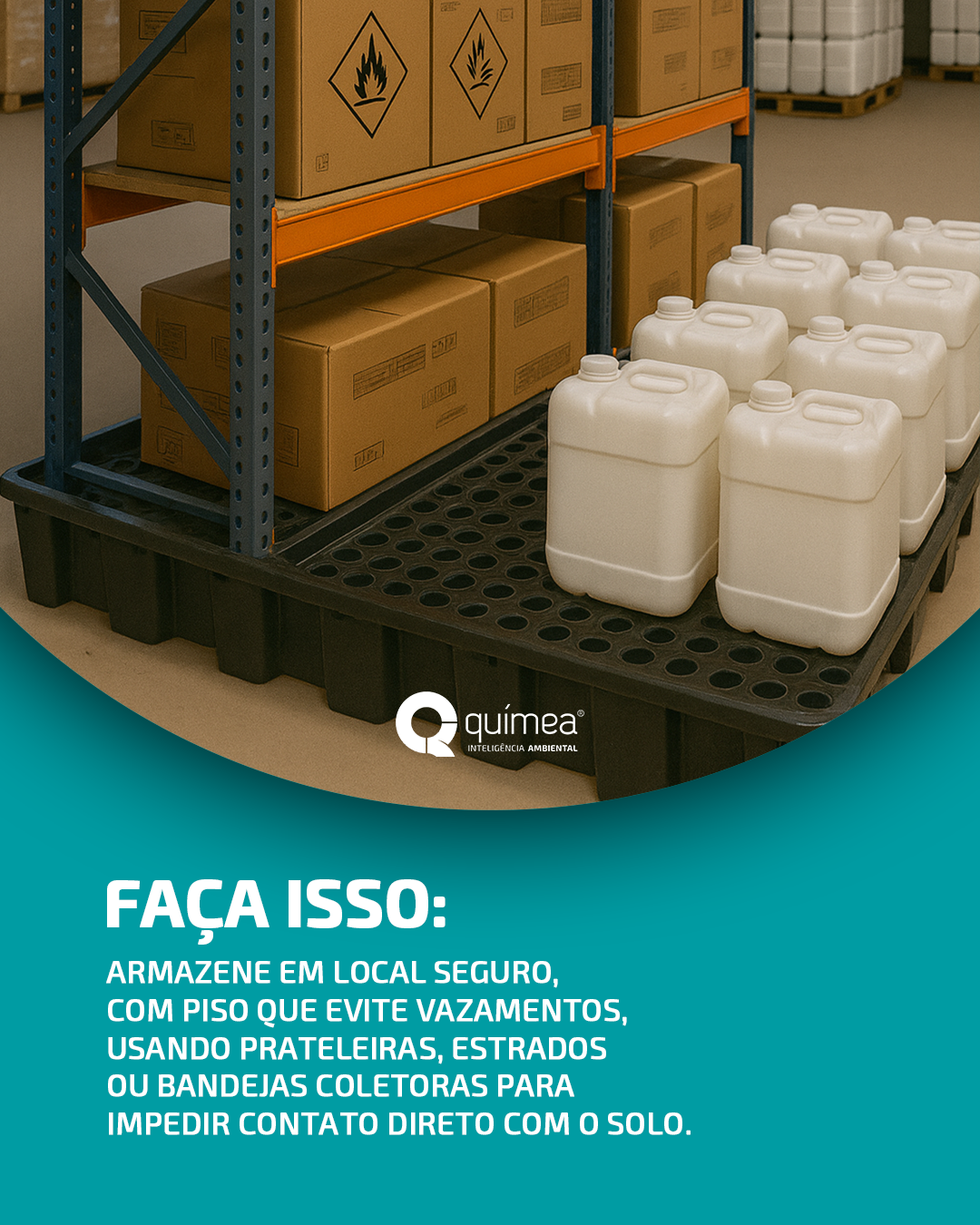 Ao invés de Armazenar produtos perigosos direto no chão, faça isso...